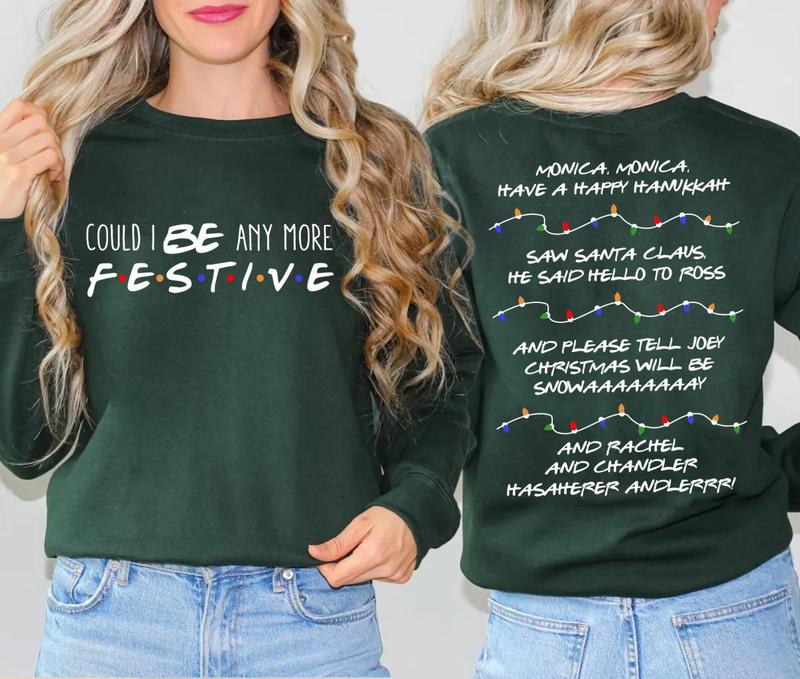 Friends Christmas Sweatshirt | Could I Be Any More Festive? – Unisex Holiday Pullover