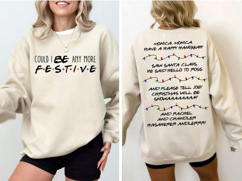 Friends Christmas Sweatshirt | Could I Be Any More Festive? – Unisex Holiday Pullover